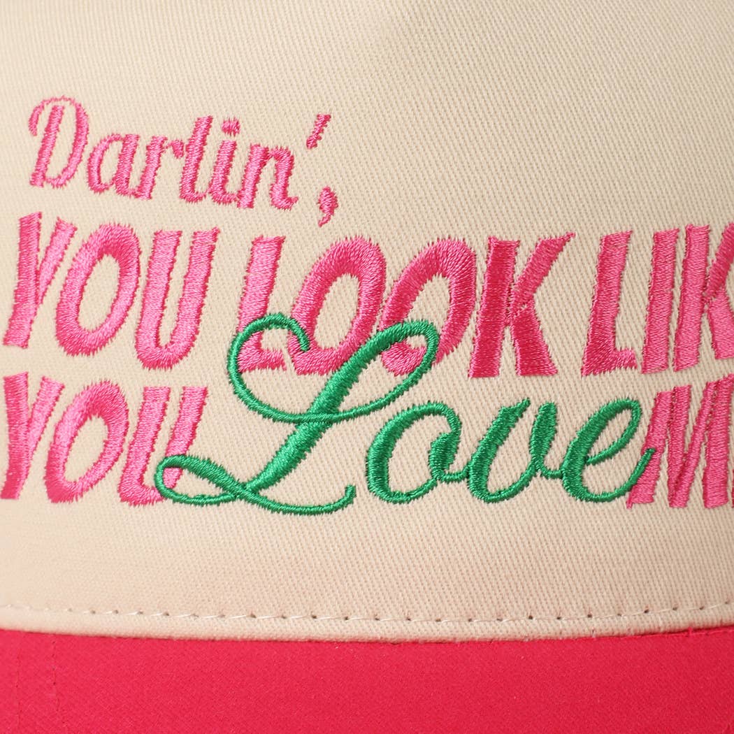 You Look Like You Love Me Embroidery Trucker Hat: Hot Pink / ONE SIZE