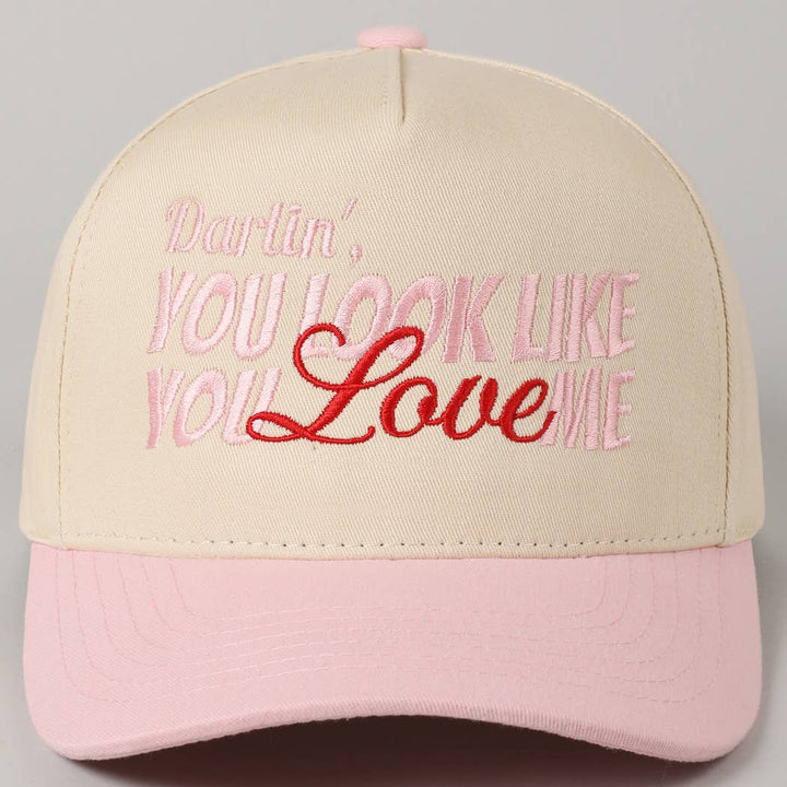 You Look Like You Love Me Embroidery Trucker Hat: Hot Pink / ONE SIZE