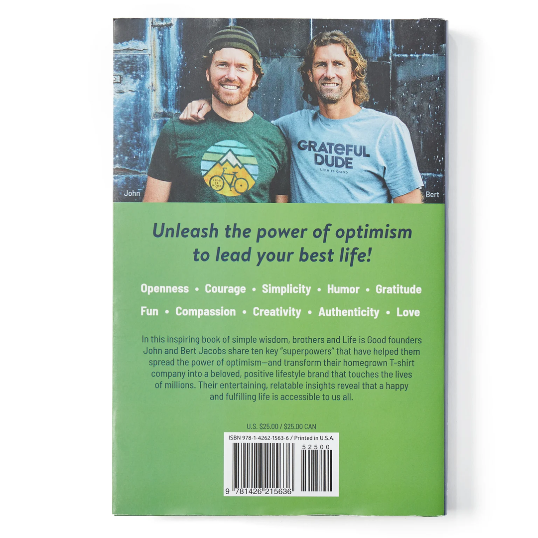 Life is Good: The Book- Your Practical Guide to the Power of Optimism