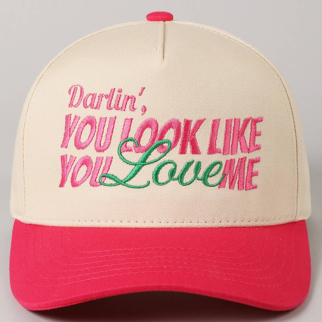 You Look Like You Love Me Embroidery Trucker Hat: Hot Pink / ONE SIZE