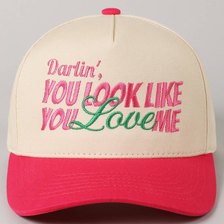 You Look Like You Love Me Embroidery Trucker Hat: Hot Pink / ONE SIZE