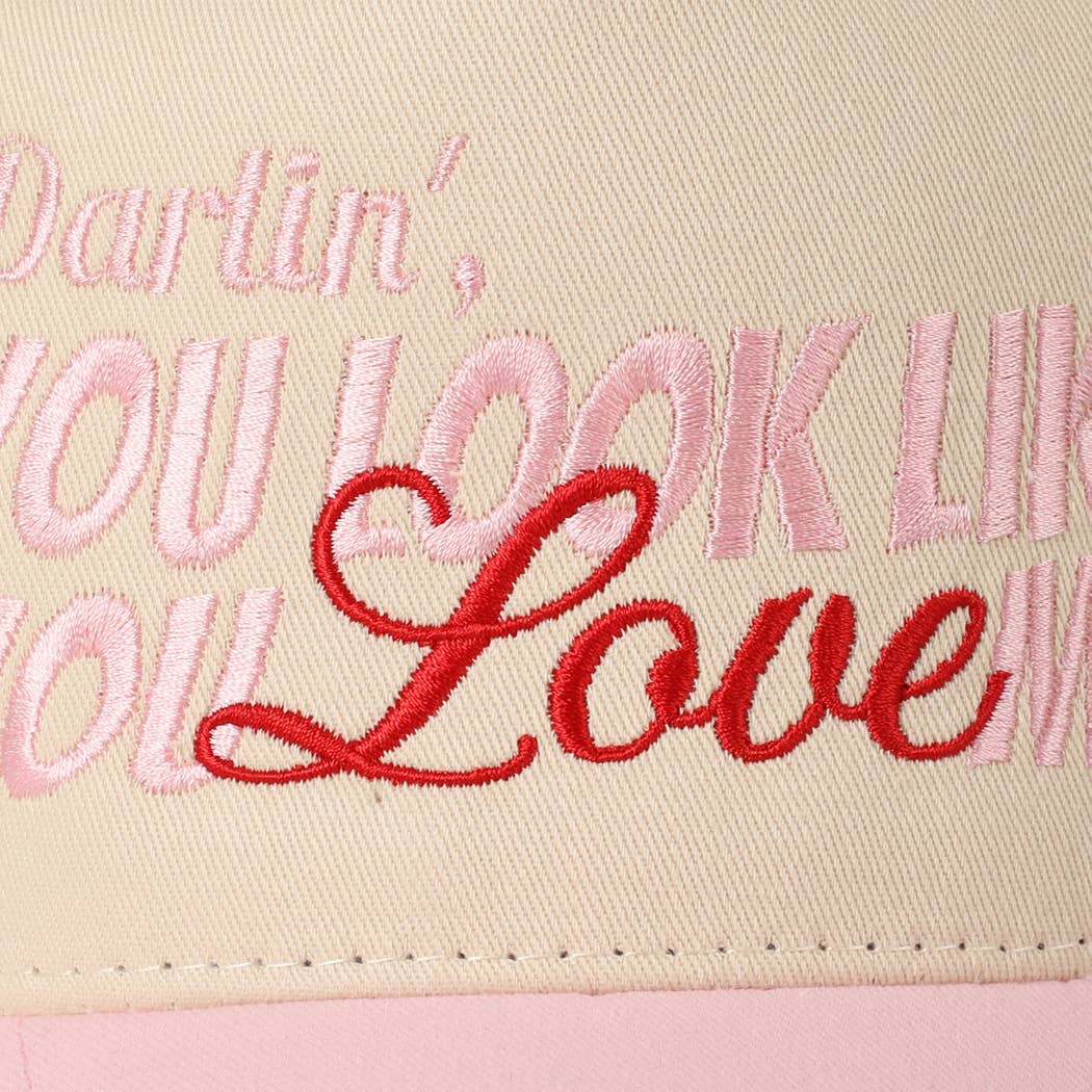 You Look Like You Love Me Embroidery Trucker Hat: Hot Pink / ONE SIZE